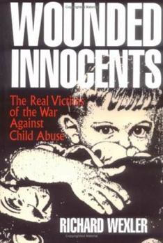 Hardcover Wounded Innocents: The Real Victims of the War Against Child Abuse Book