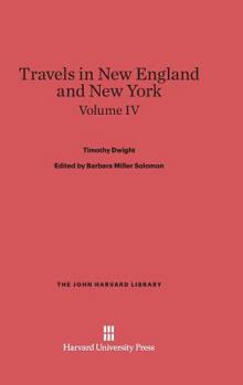 Hardcover Travels in New England and New York, Volume IV Book