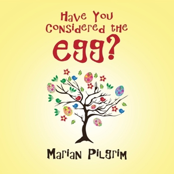 Paperback Have You Considered the Egg? Book