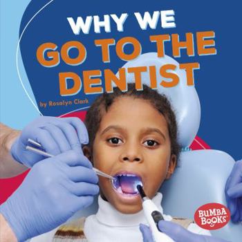 Library Binding Why We Go to the Dentist Book