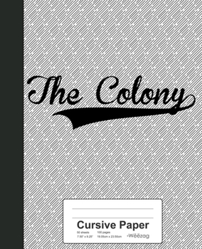 Paperback Cursive Paper: THE COLONY Notebook Book