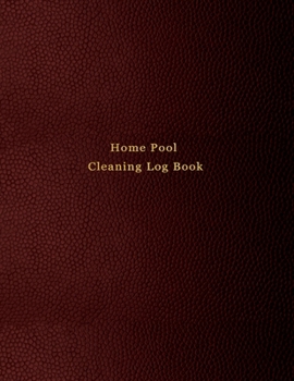 Home Pool Cleaning Log Book: Swimming pool care and maintenance logbook journal for personal home pool owners | Red leather print design