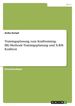 Paperback Trainingsplanung zum Krafttraining. IBL-Methode Trainingsplanung und X-RM Krafttest [German] Book