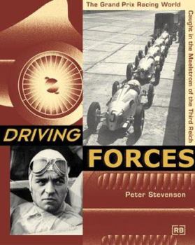 Paperback Driving Forces: The Grand Prix Racing World Caught in the Maelstrom of the Third Reich Book