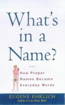 Hardcover What's in a Name?: How Proper Names Became Everyday Words Book
