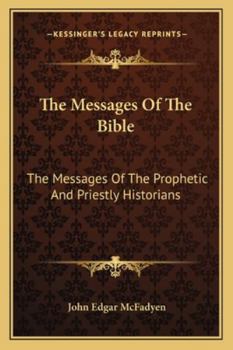Paperback The Messages Of The Bible: The Messages Of The Prophetic And Priestly Historians Book