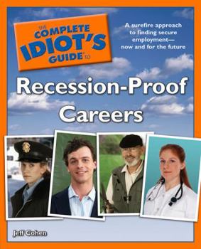 Paperback The Complete Idiot's Guide to Recession-Proof Careers Book