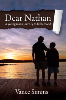 Paperback Dear Nathan: A Young Man's Journey to Fatherhood Book
