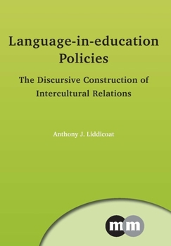 Paperback Language-In-Education Policies: The Discursive Construction of Intercultural Relations Book