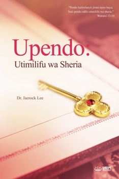 Upendo: Utimilifu wa Sheria(Swahili Edition): Utimilifu wa Sheria(