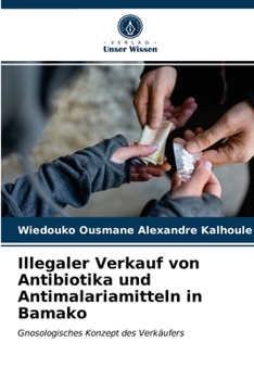 Paperback Illegaler Verkauf von Antibiotika und Antimalariamitteln in Bamako [German] Book