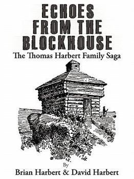 Paperback Echoes from the Blockhouse: The Thomas Harbert Family Saga Book
