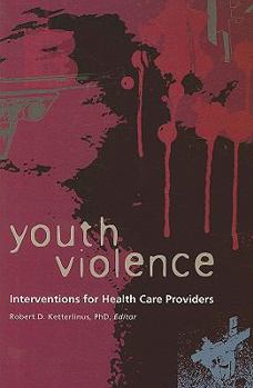 Paperback Youth Violence: A Perspective for Interventions for Health Care Book