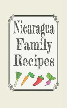 Nicaragua Family Recipes : Blank Cookbooks to Write In