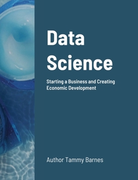 Data Science:: Starting a Business and Creating Economic Development