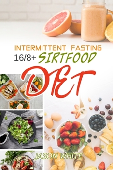Intermittent Fasting 16/8 + sirtfood diet