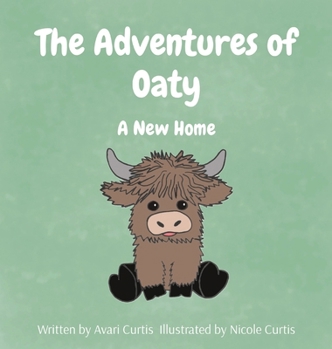 Hardcover The Adventures of Oaty: A New Home Book