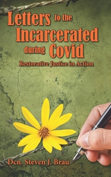 Paperback Letters to the Incarcerated during Covid: Restorative Justice in Action Book