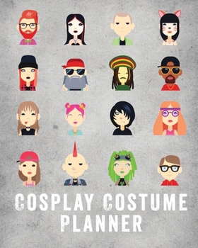 Paperback Cosplay Costume Planner: Guided Log Book for Planning Your Costume - Track Progress, Plan and Rate Your Anime, Cartoon, TV, or Video Game Cospl Book