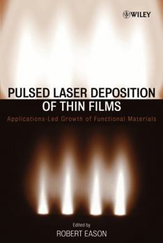 Hardcover Pulsed Laser Deposition of Thin Films: Applications-Led Growth of Functional Materials Book