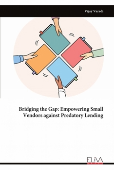 Paperback Bridging the Gap: Empowering Small Vendors against Predatory Lending Book