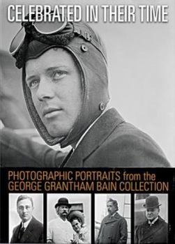 Paperback Celebrated in Their Time: Photographic Portraits 1910-1922 from the George Grantham Bain Collection Book