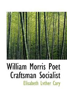 William Morris Poet Craftsman Socialist