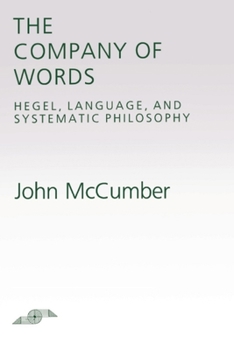 Paperback The Company of Words: Hegel, Language, and Systematic Philosophy Book