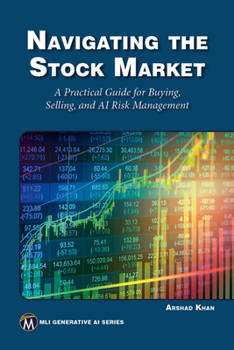 Paperback Navigating the Stock Market: A Practical Guide to Successful Buying, Selling, and AI Risk Management Book