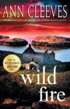 Hardcover Wild Fire: A Shetland Island Mystery Book