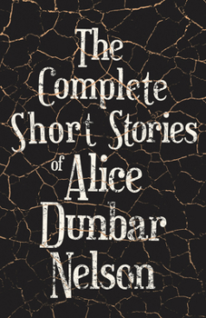 Paperback The Complete Short Stories of Alice Dunbar Nelson Book