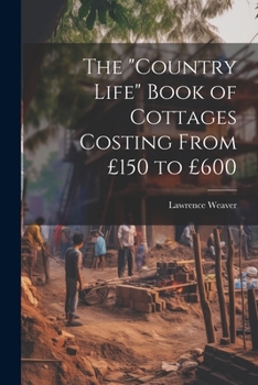 Paperback The "Country Life" Book of Cottages Costing From £150 to £600 Book