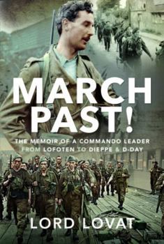 Hardcover March Past: The Memoir of a Commando Leader, from Lofoten to Dieppe and D-Day Book