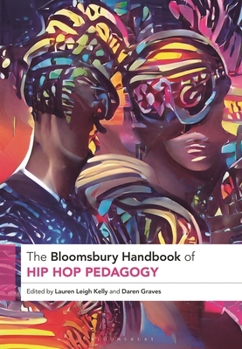 Hardcover The Bloomsbury Handbook of Hip Hop Pedagogy Book