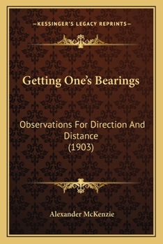 Paperback Getting One's Bearings: Observations For Direction And Distance (1903) Book