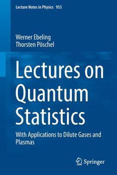 Paperback Lectures on Quantum Statistics: With Applications to Dilute Gases and Plasmas Book