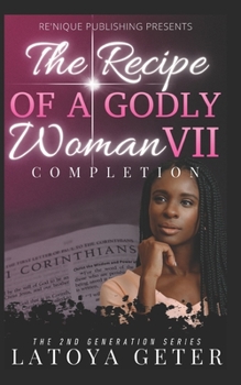 Paperback The Recipe Of A Godly Woman VII: Completion: The 2nd Generation Series Book