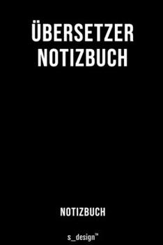 Notizbuch für Übersetzer: Originelle Geschenk-Idee  [120 Seiten liniertes blanko Papier] (German Edition)