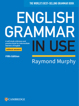 Paperback English Grammar in Use Book Without Answers: A Self-Study Reference and Practice Book for Intermediate Learners of English Book