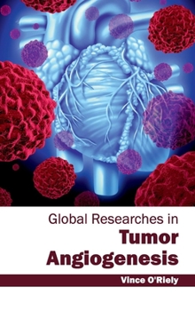 Hardcover Global Researches in Tumor Angiogenesis Book