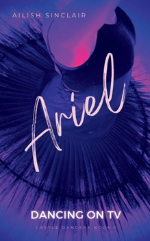 Ariel: Dancing on TV (Castle Dancers) - Book #1 of the Castle Dancers