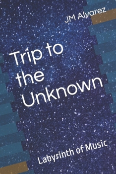 Paperback Trip to the Unknown: Labyrinth of Music Book