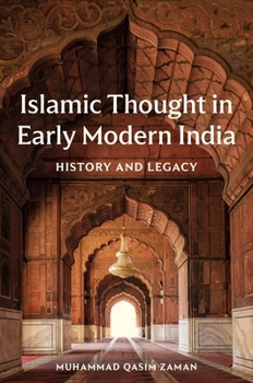 Hardcover Islamic Thought in Early Modern India: History and Legacy Book