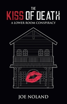Paperback The Kiss of Death: A Lower Room Conspiracy Book