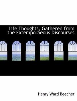 Paperback Life Thoughts, Gathered from the Extemporaeous Discourses [Large Print] Book