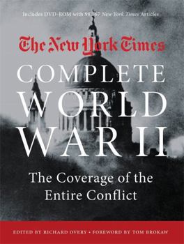 Paperback New York Times Complete World War II: The Coverage of the Entire Conflict Book