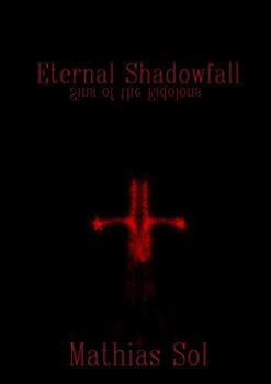 Paperback Eternal Shadowfall: Sins of the Eidolons Book