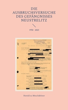 Die Ausbruchsversuche des Gefängnisses Neustrelitz: 1950 - 2023 (German Edition)