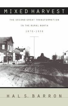 Mixed Harvest: The Second Great Transformation in the Rural North, 1870-1930 - Book  of the Studies in Rural Culture