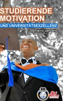 Hardcover STUDIERENDE MOTIVATION UND UNIVERSITÄTSEXZELLENZ - Flávio Januário [German] Book